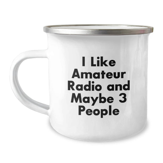 Amateur Radio Gifts for Men, Funny Quote about I Like Amateur Radio And Maybe 3 People, Camping Mug for Graduation Unique Gifts from Friends - Image 1