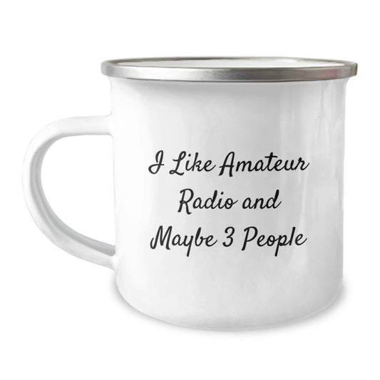 Amateur Radio Gifts from Friends Unique Graduation Unique Gifts for Amateur Radio Enthusiasts Camping Mug with Funny Quote I Like Amateur Radio And Maybe 3 People - Image 1