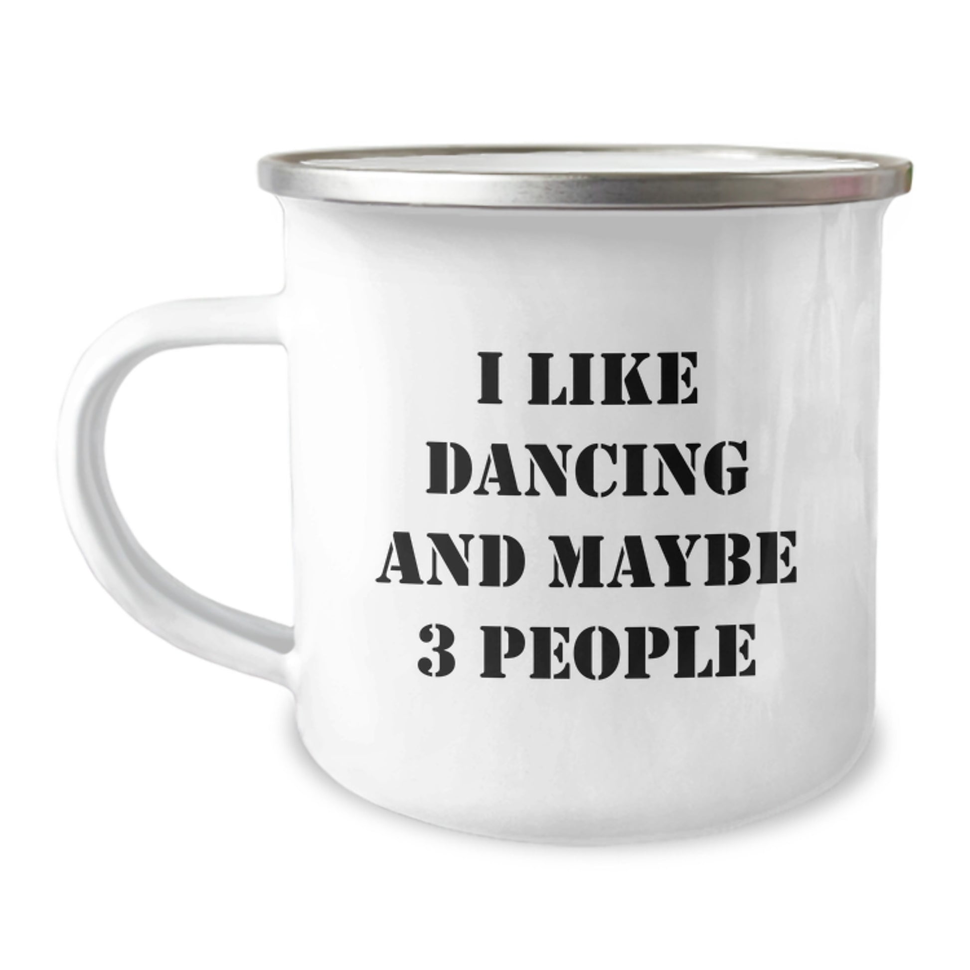 Funny Dancing Gifts from Friends, Unique Valentine's Gifts for Dancing Lovers, Camping Mug with I Like Dancing And Maybe 3 People - Image 1