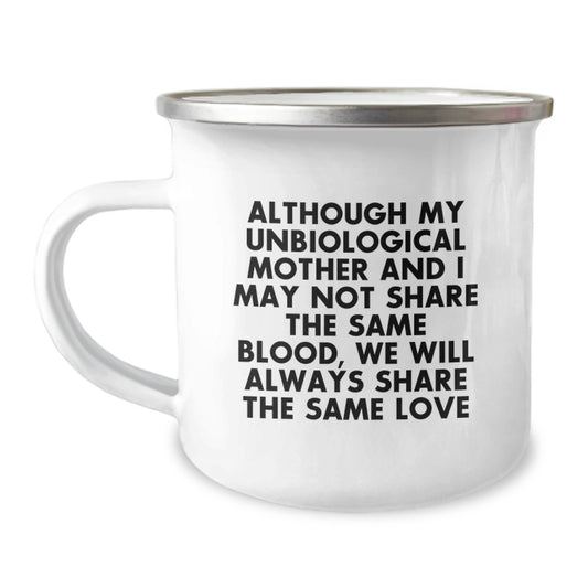 Funny Unbiological Mother Gifts - Heartwarming Quote Camping Mug for Graduation, Unique Gifts from Women, Gifts for Unbiological Mom - Image 1