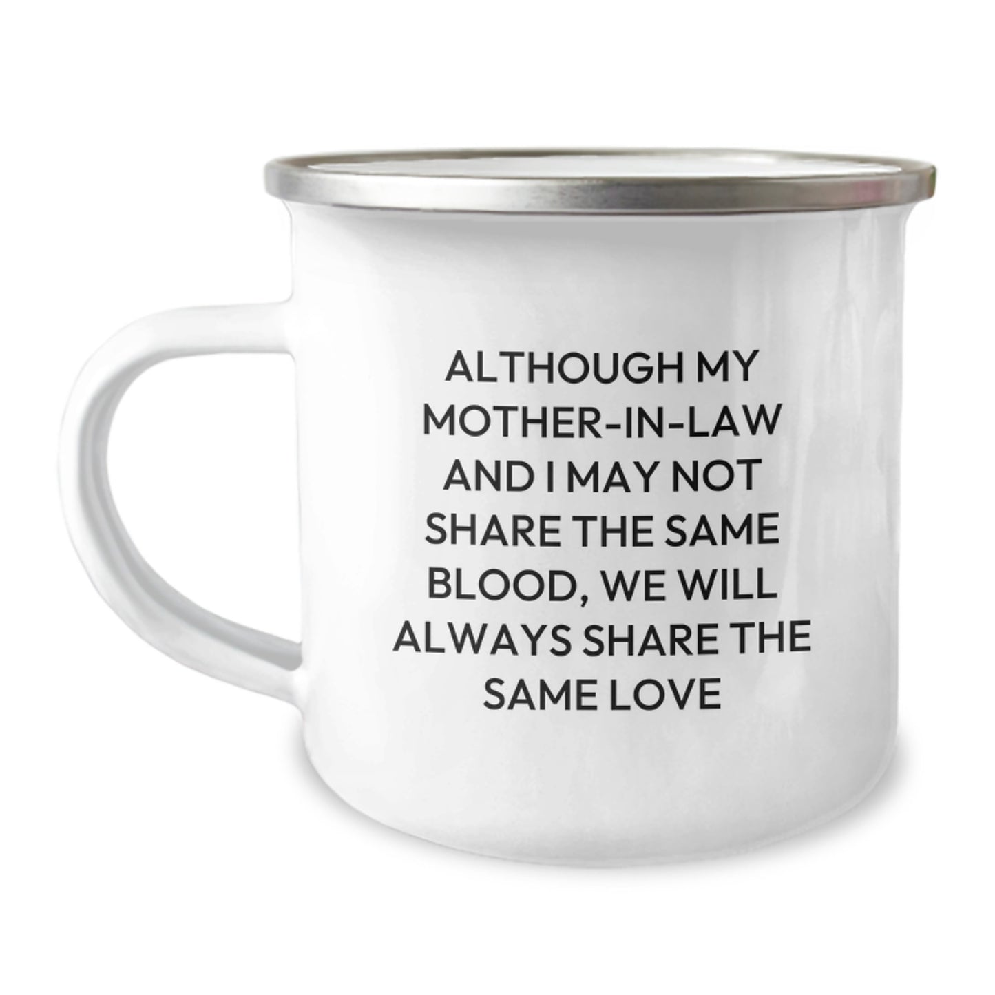 Funny Mom-in-law Gifts, Mother's Day Unique Gifts for Mom-in-law, Funny Camping Mug for Family - Although My Mom-in-law And I May Not Share The Same Blood, We Will Always Share The Same Love - Image 1