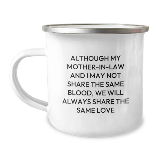 Funny Mom-in-law Gifts, Mother's Day Unique Gifts for Mom-in-law, Funny Camping Mug for Family - Although My Mom-in-law And I May Not Share The Same Blood, We Will Always Share The Same Love - Image 1