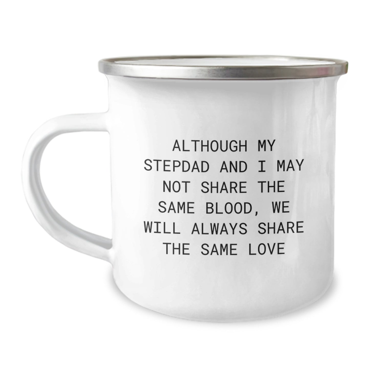 Funny Gifts from Men to Stepdad on Mother's Day - Camping Mug, 'Although My Stepdad And I May Not Share The Same Blood, We Will Always Share The Same Love' - Image 1