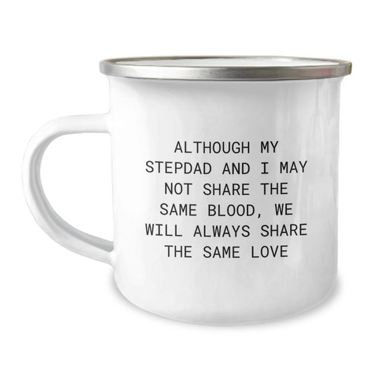 Funny Gifts from Men to Stepdad on Mother's Day - Camping Mug, 'Although My Stepdad And I May Not Share The Same Blood, We Will Always Share The Same Love' - Image 1