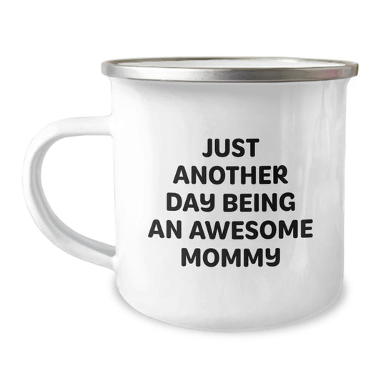 Funny Mommy Gifts from Family - Just Another Day Being An Awesome Mommy Camping Mug - Mother's Day Unique Present - Image 1
