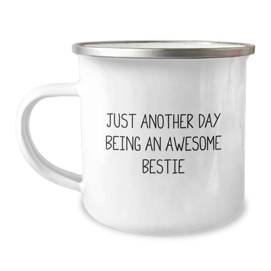 Bestie Camping Mug Gifts from Friends for Bestie - Just Another Day Being An Awesome Bestie Funny Quote Graduation Unique Gifts - Image 1
