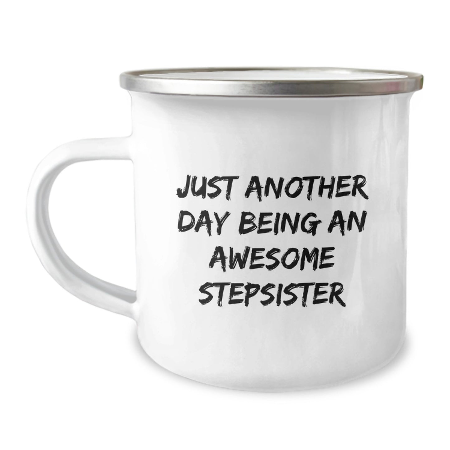 Funny Stepsister Camping Mug, Gifts from Family to Stepsister, Graduation Unique Gifts, 'Just Another Day Being An Awesome Stepsister' Quote, Stainless Steel with Enamel Finish - Image 1