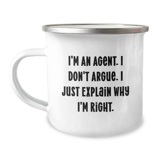 Funny Agent Gifts for Men, 12 oz Stainless Steel Camping Mug with I'm An Agent I Don't Argue I Just Explain Why I'm Right, Unique Graduation Gifts for Agent Friends - Image 1