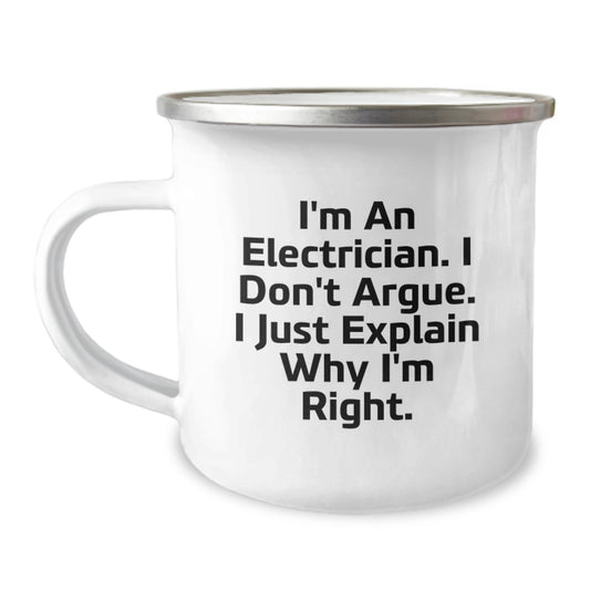 Funny Electrician Gifts for the Woman Who Loves Camping, Unique Mother's Day Presents from Husband, 'I Don't Argue I Just Explain Why I'm Right' Enamel Camping Mug - Image 1
