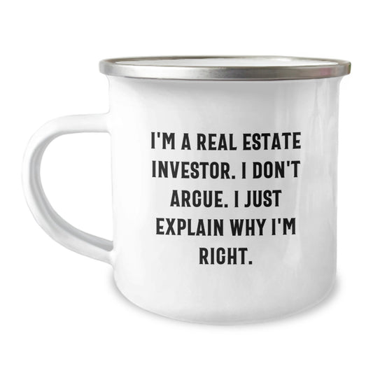 Funny Real Estate Investor Gifts for Men - Camping Mug I'm A Real Estate Investor I Don't Argue I Just Explain Why I'm Right Graduation Unique Gifts from Family to Friends - Image 1