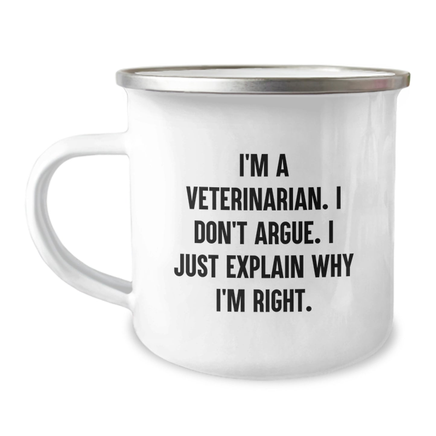 Funny Veterinarian Gifts from Friends to Family Members - I'm A Veterinarian, I Don't Argue - Valentine's Unique Camping Mugs for Veterinarians Men and Women - Image 1