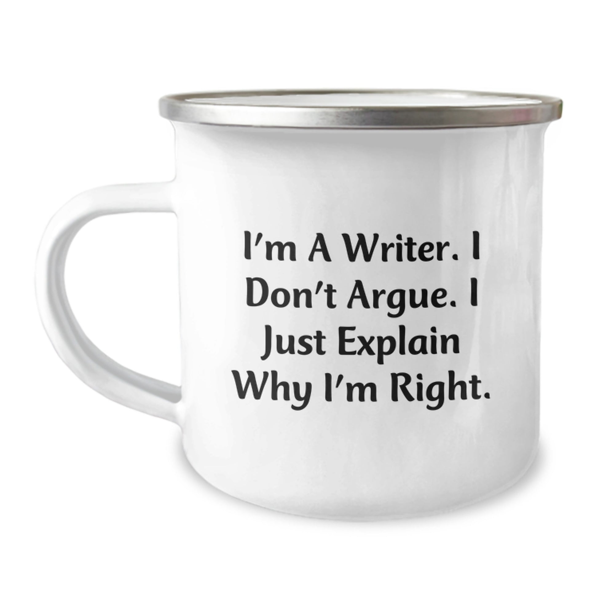 Funny Writer Camping Mug Gifts for Writers from Friends on Mother's Day - I'm A Writer, I Don't Argue, I Just Explain Why I'm Right - Image 1