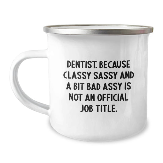 Unique Gifts for Dentist Friends from Coworkers on Graduation Day - Funny Quote Camping Mug, 12 oz Stainless Steel with Enamel Finish - Image 1