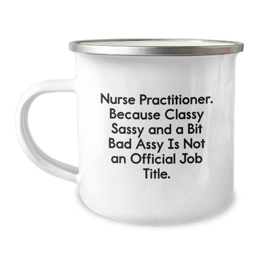Funny Nurse Practitioner Gifts from Dad - Classy Sassy And A Bit Fearlessy Graduation Mug for Nurse Practitioner Friends and Family - Image 1