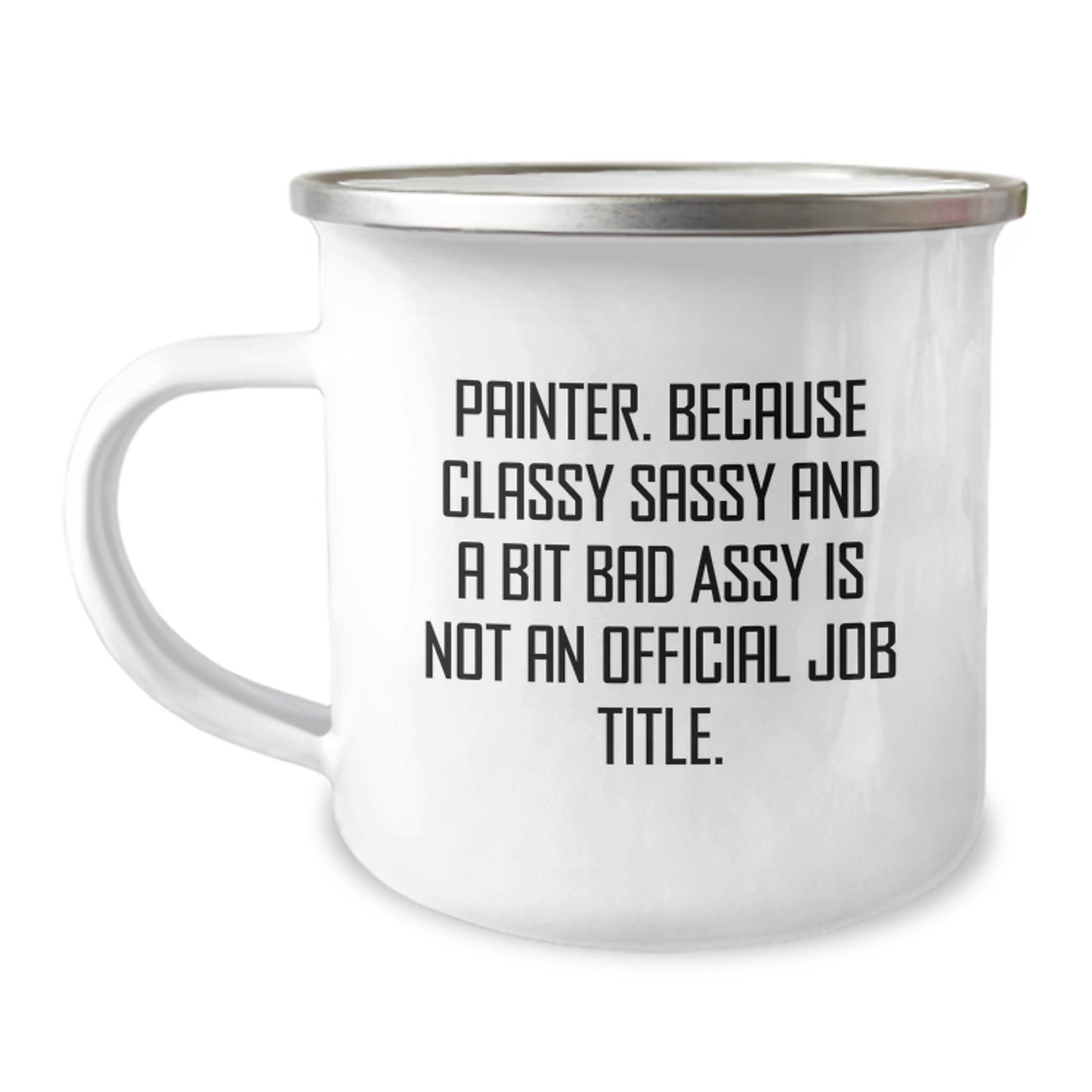 Funny Painter Gifts for Painter Men - Graduation Unique Gifts from Friends, Enamel Camping Mug for Painter Men - 'Painter. Because Classy...' - Image 1
