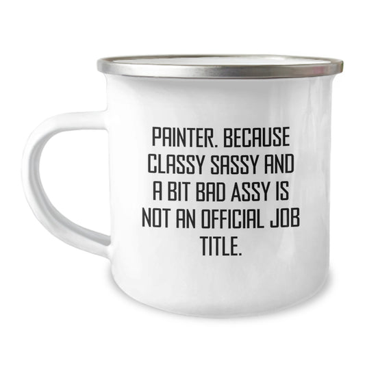 Funny Painter Gifts for Painter Men - Graduation Unique Gifts from Friends, Enamel Camping Mug for Painter Men - 'Painter. Because Classy...' - Image 1