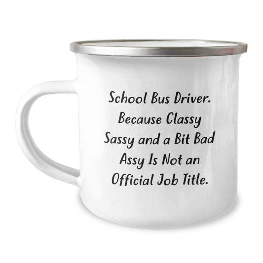 Funny School Bus Driver Gifts for Valentine's - Camping Mug with Sassy Quote - Image 1