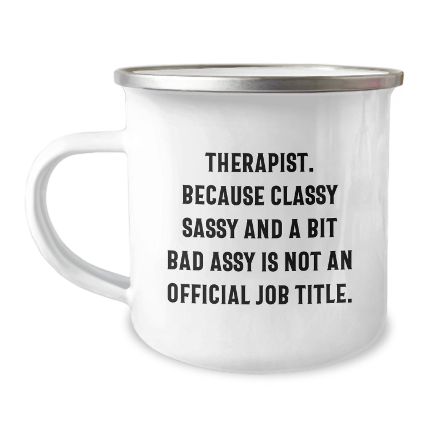 Funny Therapist Gifts from Friends and Family for Valentine's Unique Presents, Camping Mug with 'Therapist. Because Classy Sassy And A Bit Fearlessy Is Not An Official Job Title.' Quote - Image 1