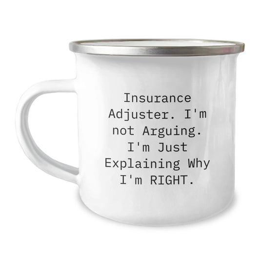 Funny Gifts for Insurance Adjuster Friends Graduation Unique Camping Mug - 'I'm Not Arguing. I'm Just Explaining Why I'm Right.' - Image 1