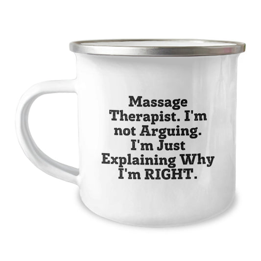 Funny Massage Therapist Gifts, Camping Mugs for Massage Therapist, 'Massage Therapist I'm Not Arguing I'm Just Explaining Why I'm Right' Mothers Day Unique Gifts from Friends - Image 1