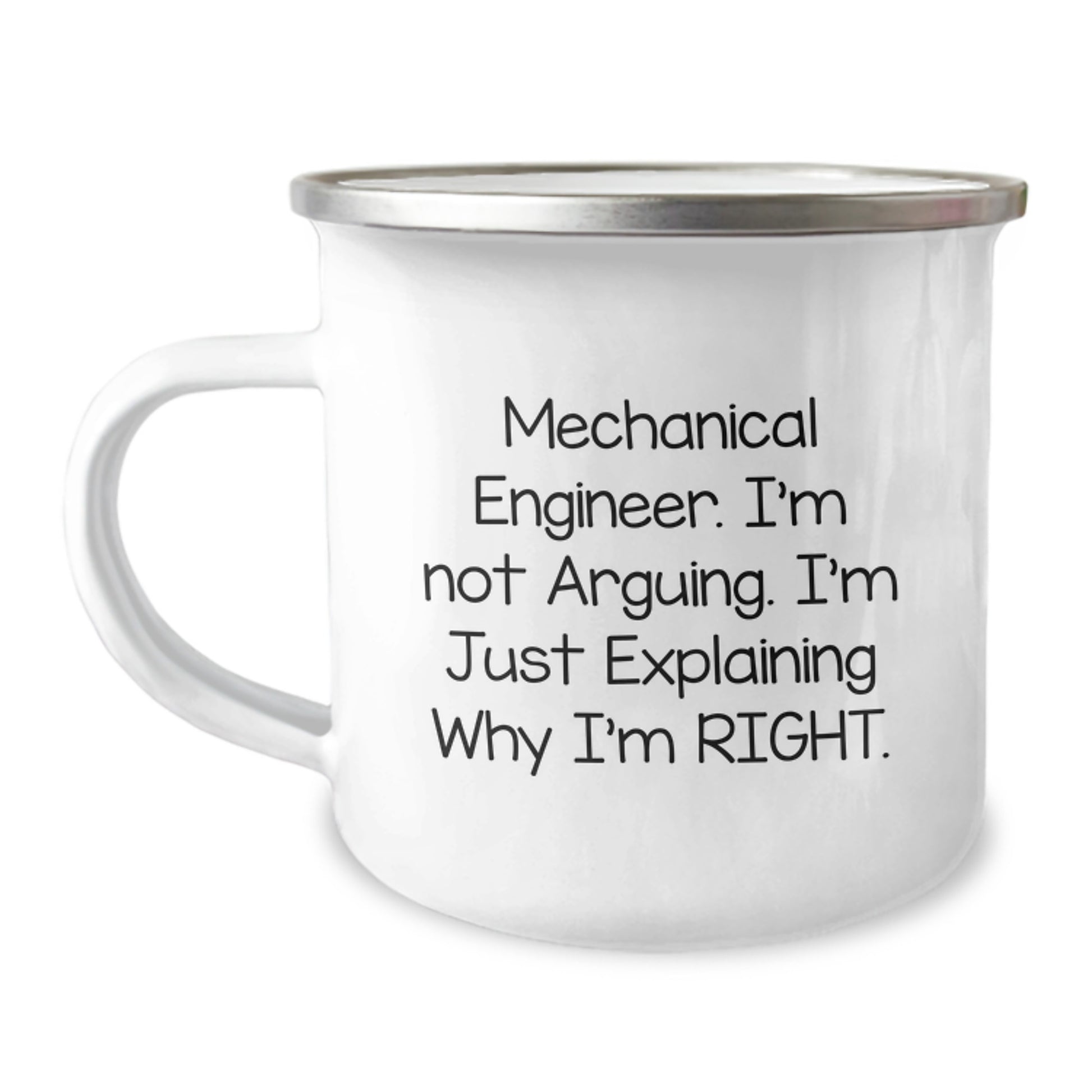 Funny Mechanical Engineer Gifts from Friends, Mother's Day Unique Gifts for Men, Mechanical Engineer Camping Mug with 'I'm Not Arguing. I'm Just Explaining Why I'm Right.' Quote - Image 1