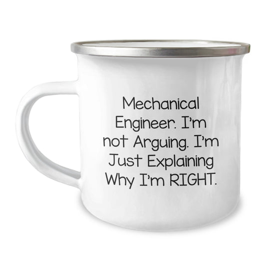 Funny Mechanical Engineer Gifts from Friends, Mother's Day Unique Gifts for Men, Mechanical Engineer Camping Mug with 'I'm Not Arguing. I'm Just Explaining Why I'm Right.' Quote - Image 1