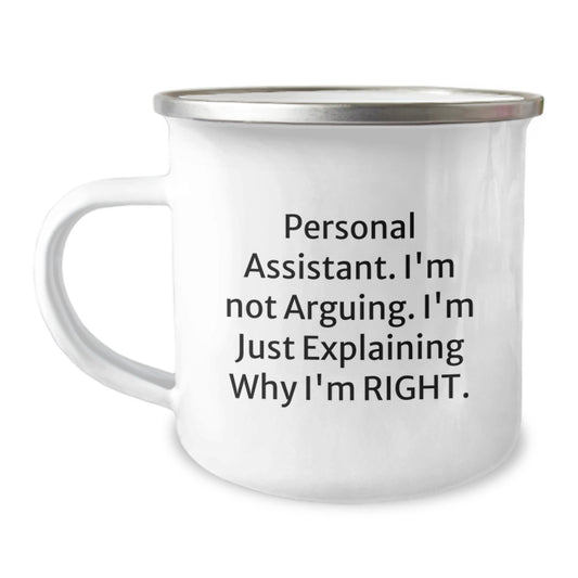 Funny Personal Assistant Gifts from Family to Men, Camping Mug Explaining Why I'm Right - Image 1