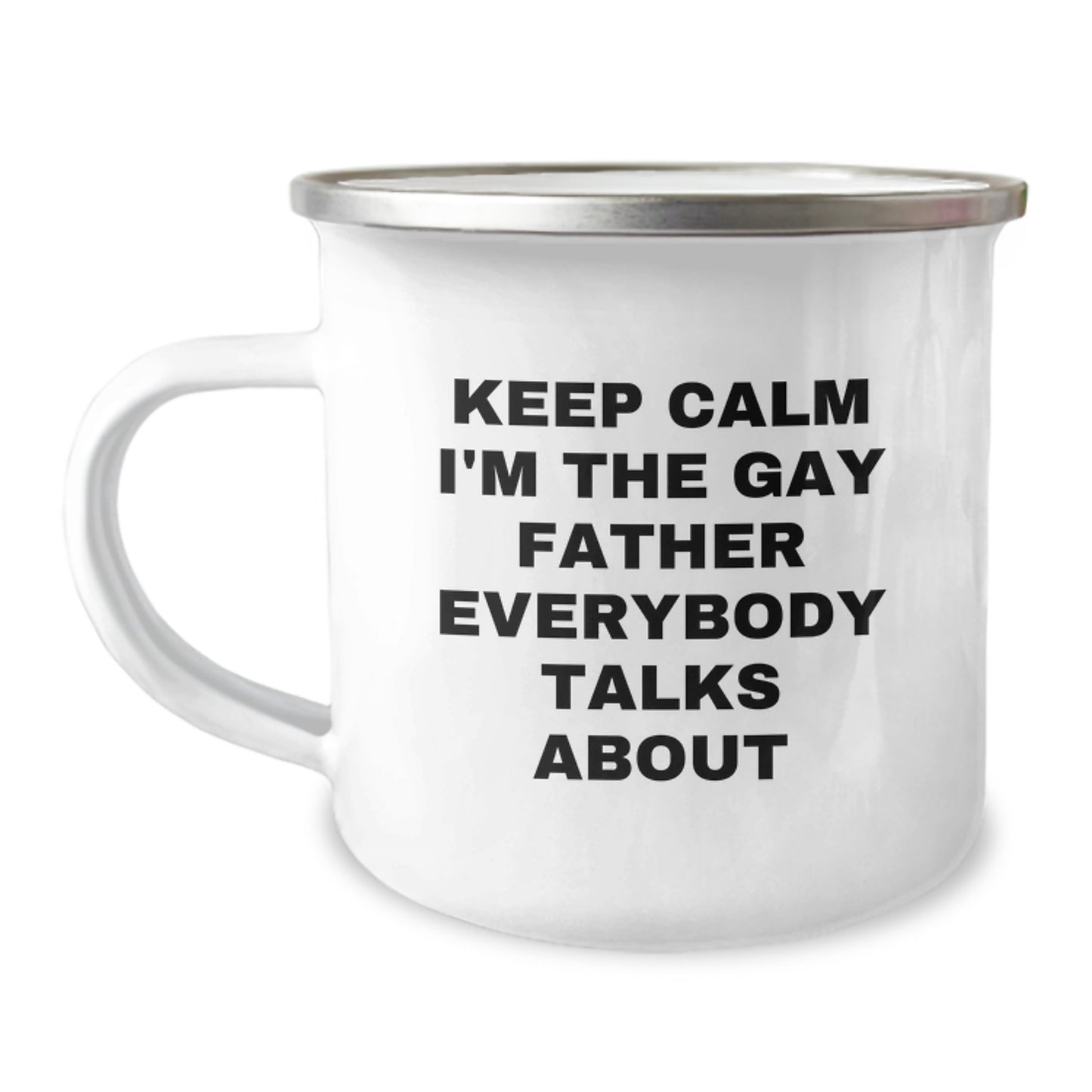 Funny Father Gifts from Men for Dad Birthday Unique Camping Mugs - 'Keep Calm I'm The Gay Father Everybody Talks About' - Ideal Gift for Any Dad - Image 1