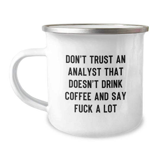 Funny Analyst Gifts for Mom, Mother's Day Unique Camping Mug for Analyst Lover, Say it Like They Mean it 'Don't Trust An Analyst That Doesn't Drink Coffee And Say F--k A Lot' - Image 1