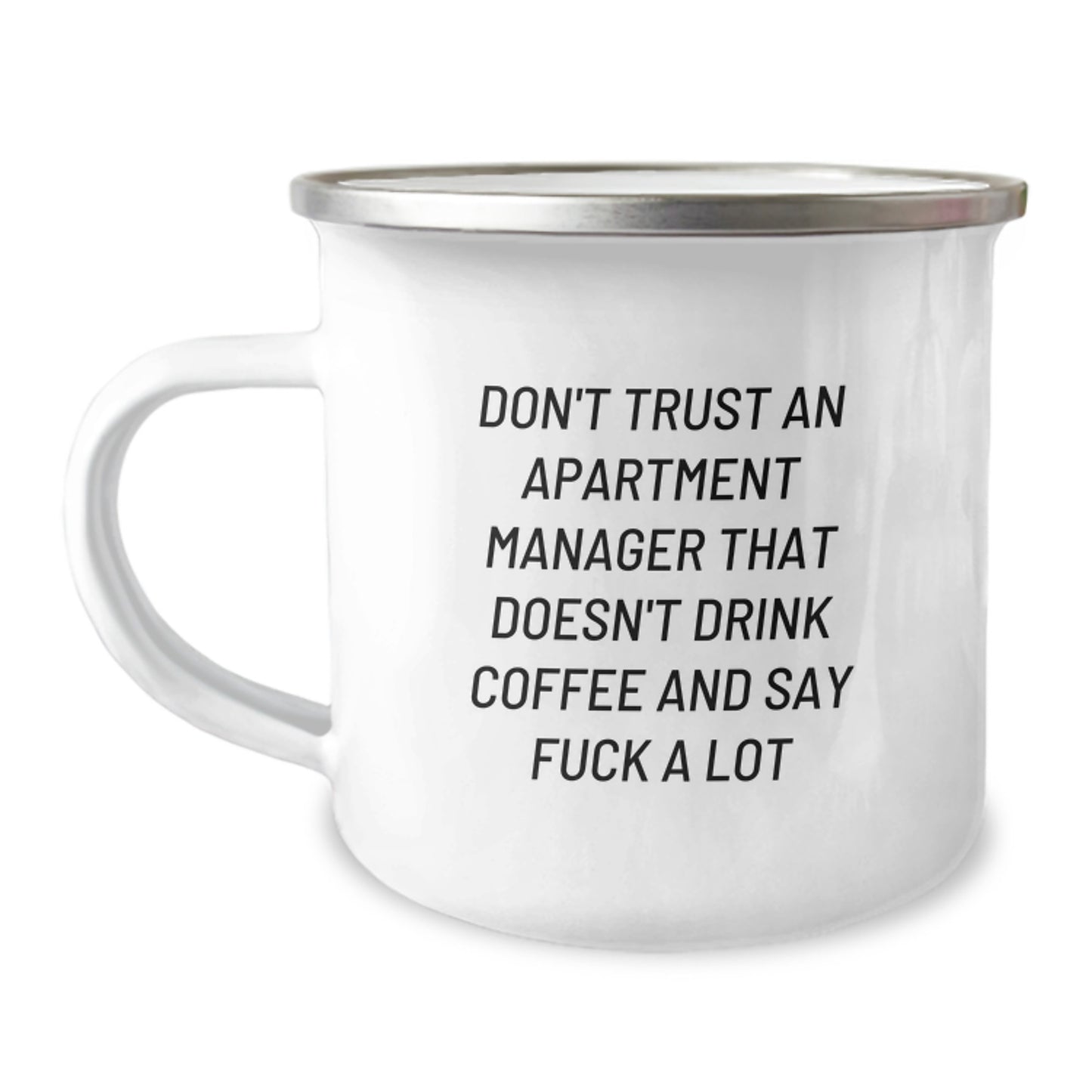 Funny Apartment Manager Gifts for Men, Women, Friends - 'Don't Trust An Apartment Manager That Doesn't Drink Coffee And Say F--k A Lot' Camping Mug, Mother's Day Unique Gifts from Family - Image 1