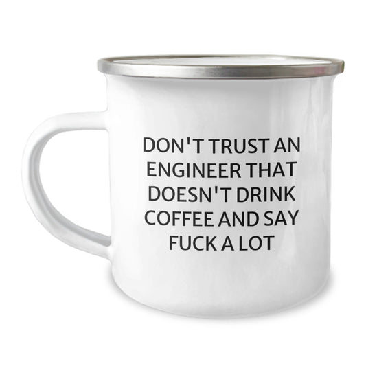 Funny Engineer Gifts from Friends, Unique Camping Mug for Engineer Graduation Unique Gifts, Don't Trust An Engineer That Doesn't Drink Coffee And Say 'F--k A Lot', Ideal Gift for Engineer Friends - Image 1