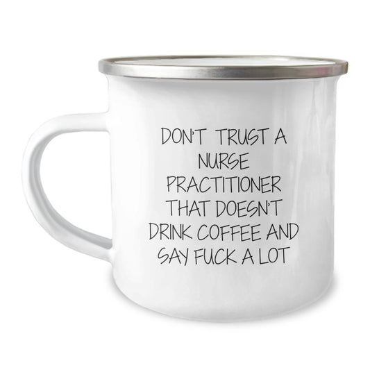 Funny Nurse Practitioner Gifts for Grads - 'Don't Trust A NP That Doesn't Drink Coffee' Enamel Camping Mug for Nurse Practitioner Friends, Coworkers, Family - Image 1
