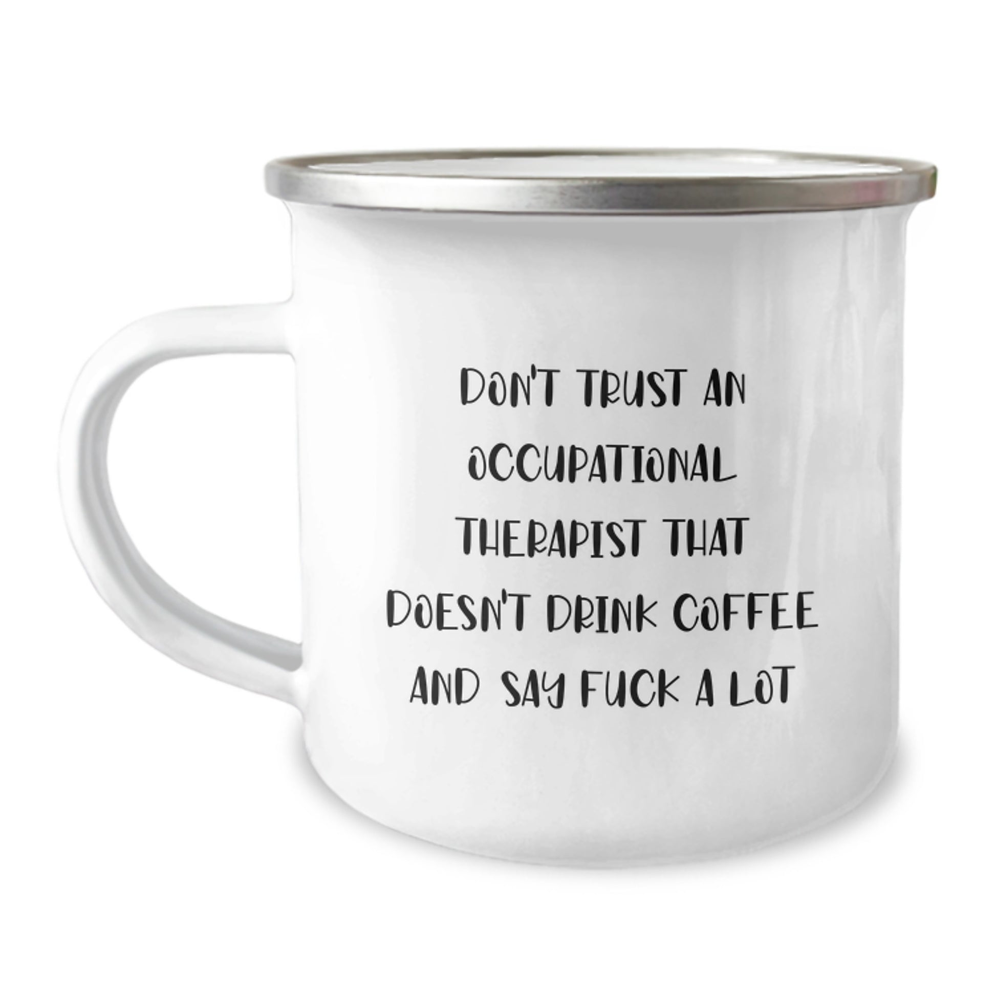 Funny Occupational Therapist Gifts from Friends for Occupational Therapist Graduation Unique Mugs, Camping Mug Don't Trust an Occupational Therapist That Doesn't Drink Coffee and Say F--k A Lot - Image 1