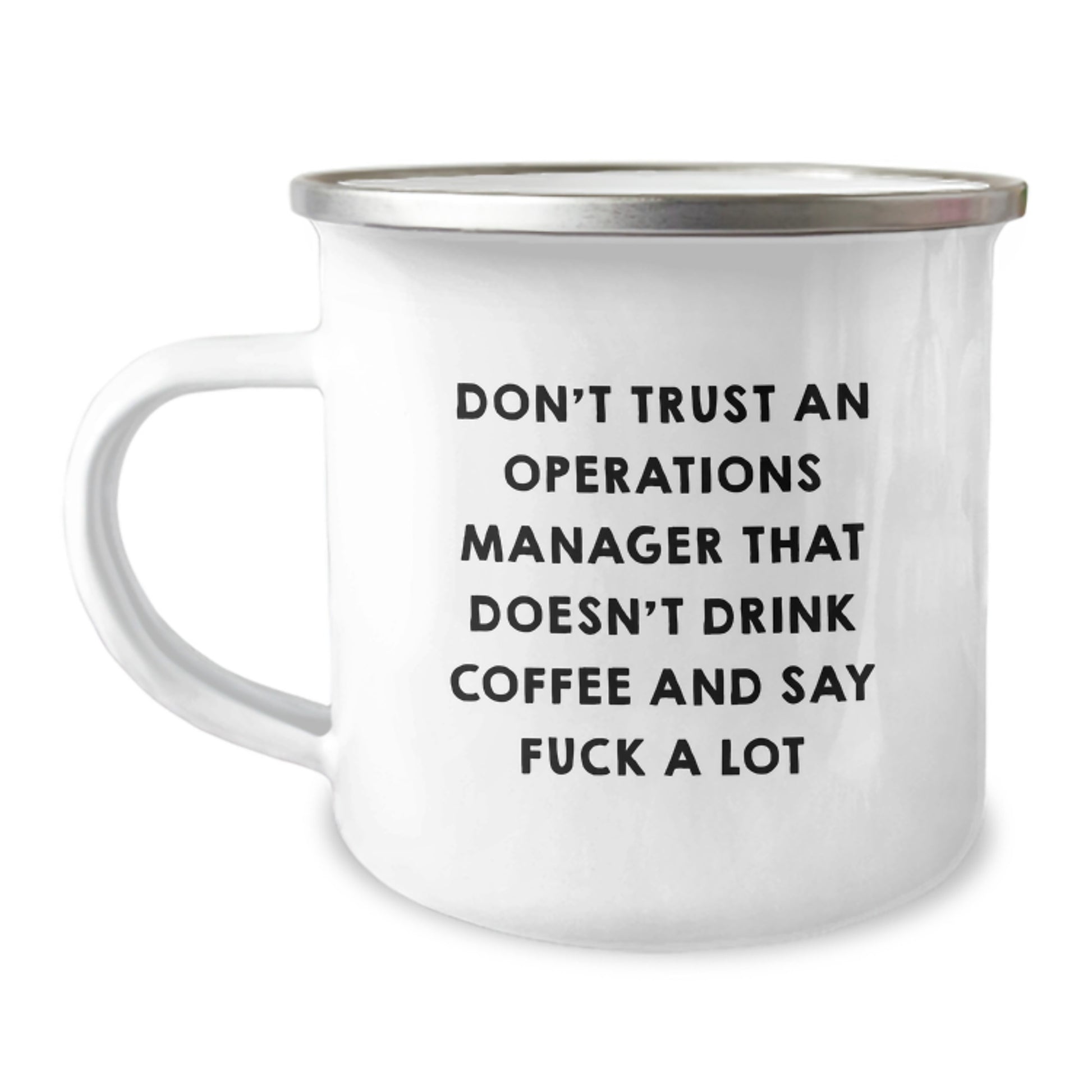 Funny Operations Manager Gifts for Men, Unique Graduation Unique Gifts from Friends, Don't Trust An Operations Manager That Doesn't Drink Coffee And Say 'F--k A Lot' Camping Mug - Image 1