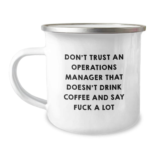 Funny Operations Manager Gifts for Men, Unique Graduation Unique Gifts from Friends, Don't Trust An Operations Manager That Doesn't Drink Coffee And Say 'F--k A Lot' Camping Mug - Image 1