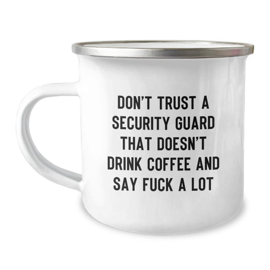 Funny Security Guard Gifts from Men to Graduation Unique Gifts for Security Guard Friends with 'Don't Trust A Security Guard That Doesn't Drink Coffee And Say F--k A Lot' Camping Mug - Image 1
