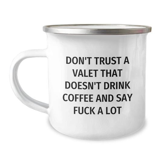 Funny Valet Gifts for Men, Unique Mother's Day Unique Gifts from Men to Valet, 12 oz Stainless Steel Camping Mug with Enamel Finish, 'Don't Trust A Valet That Doesn't Drink Coffee And Say F--k A Lot' - Image 1