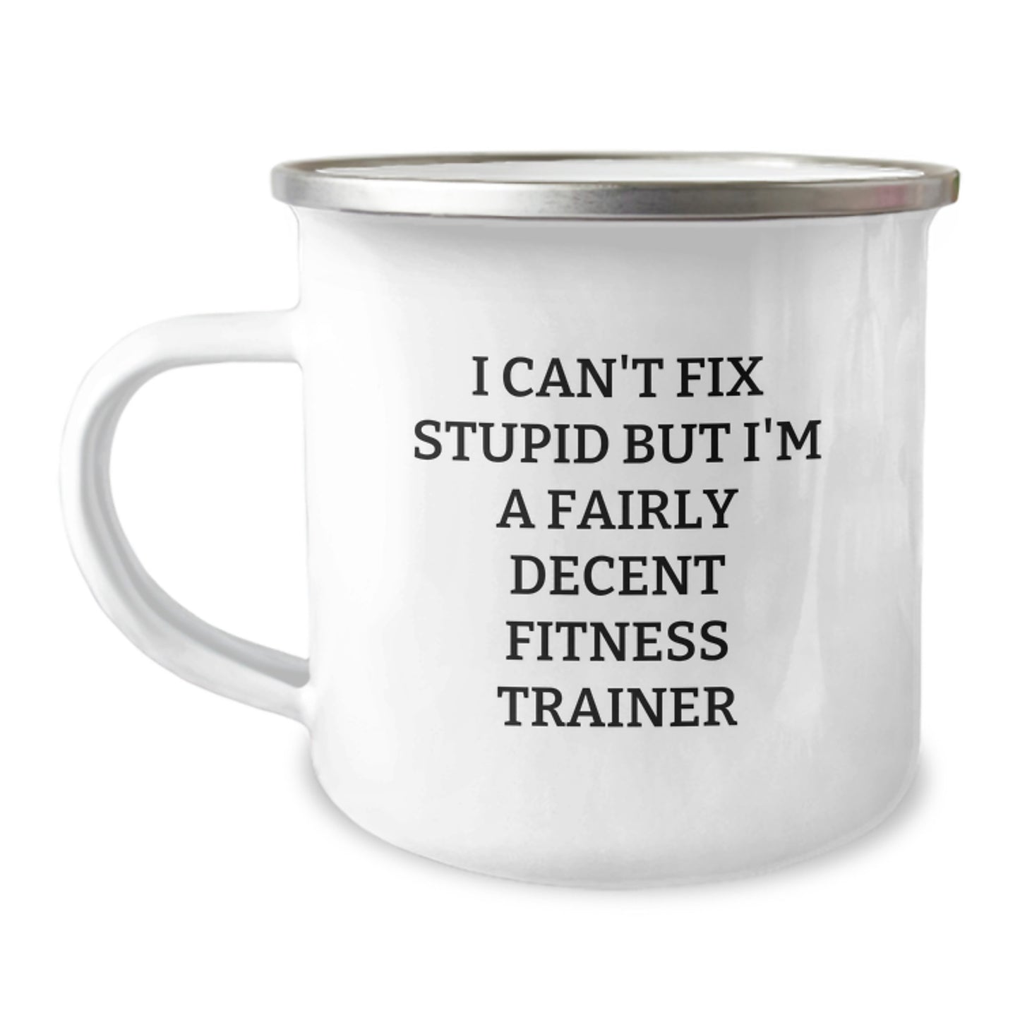 Funny Fitness Trainer Gifts for Men - I Can't Fix Stupid Enamel Camping Mug, Birthday Unique Gifts from Friends to Fitness Trainers - Image 1