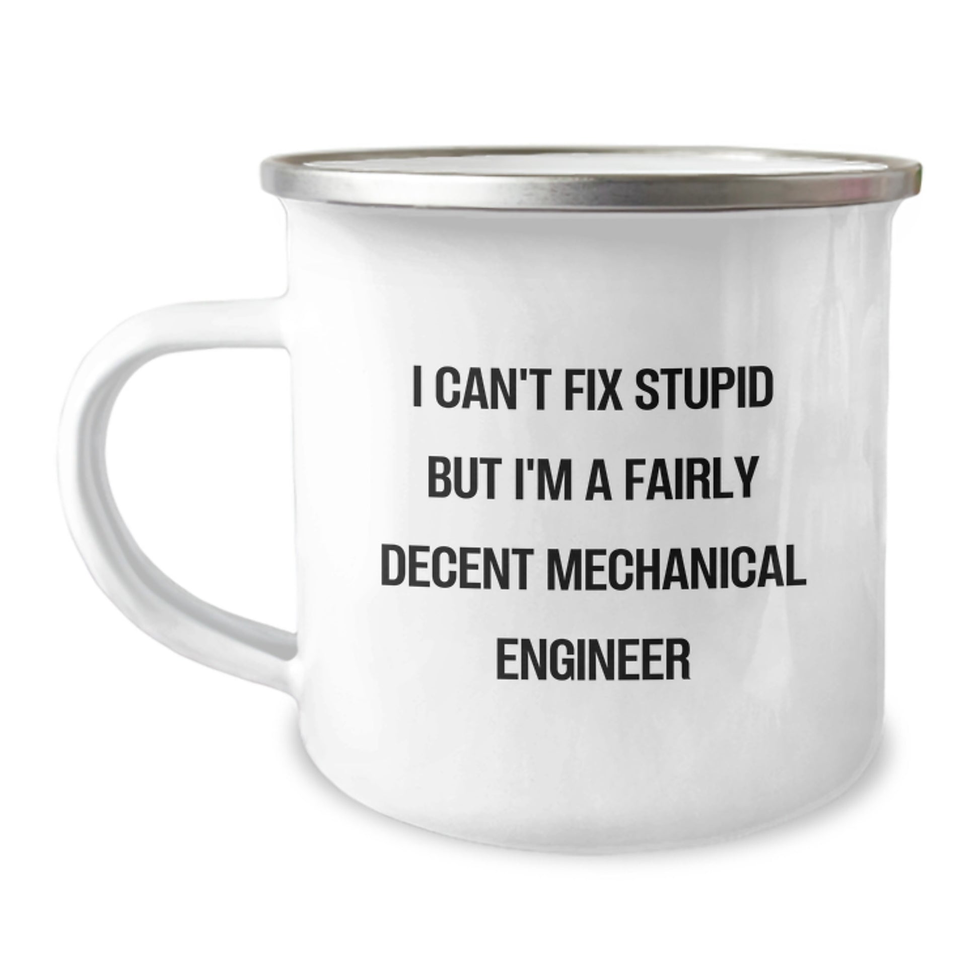 Funny Gifts from Friends for Mechanical Engineers - I'm A Fairly Decent Mechanical Engineer Camping Mug, Stainless Steel with Enamel Finish, Perfect for Valentine's Unique Gifts - Image 1