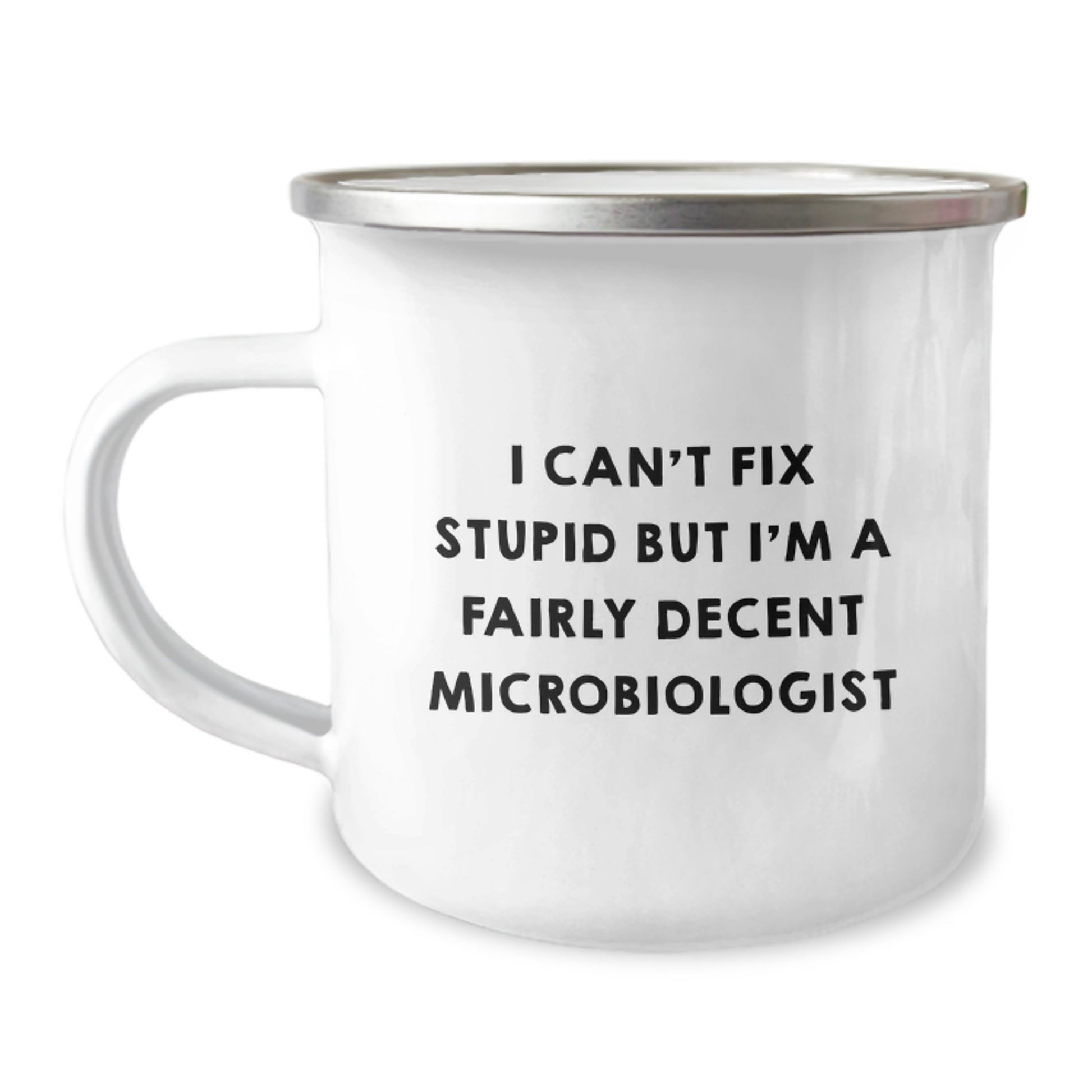Funny Microbiologist Camping Mug Gifts for Graduate Men from Friends - I Can't Fix Stupid - Image 1