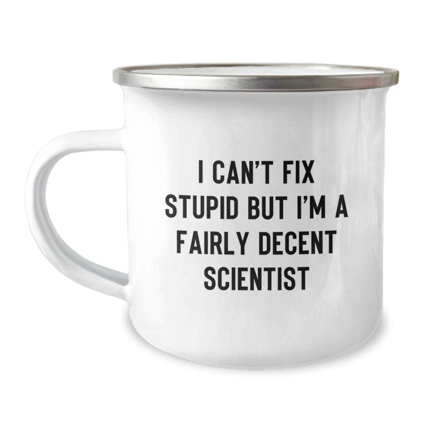 Funny Scientist Gifts from Friends - I Can't Fix Stupid But I'm A Decent Scientist Graduation Unique Gifts for Scientist Men - Image 1