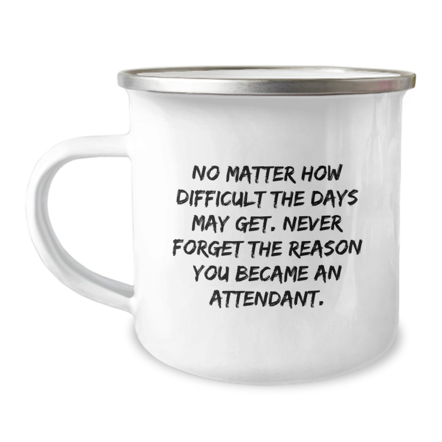 Gifts from Men to Their Attendant Friends, Funny Inspirational Camping Mug for Graduation, Never Forget the Reason You Became, Beautiful Stainless Steel Enamel Finish - Image 1