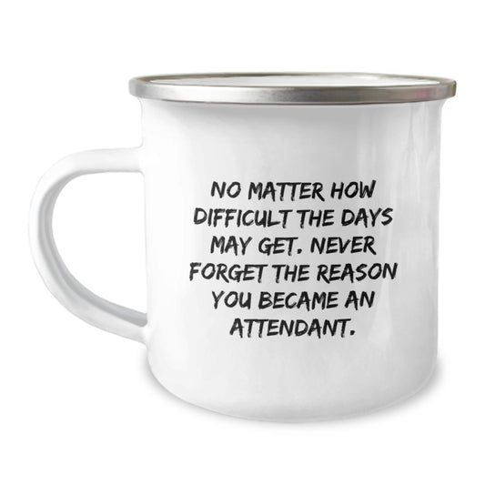 Gifts from Men to Their Attendant Friends, Funny Inspirational Camping Mug for Graduation, Never Forget the Reason You Became, Beautiful Stainless Steel Enamel Finish - Image 1