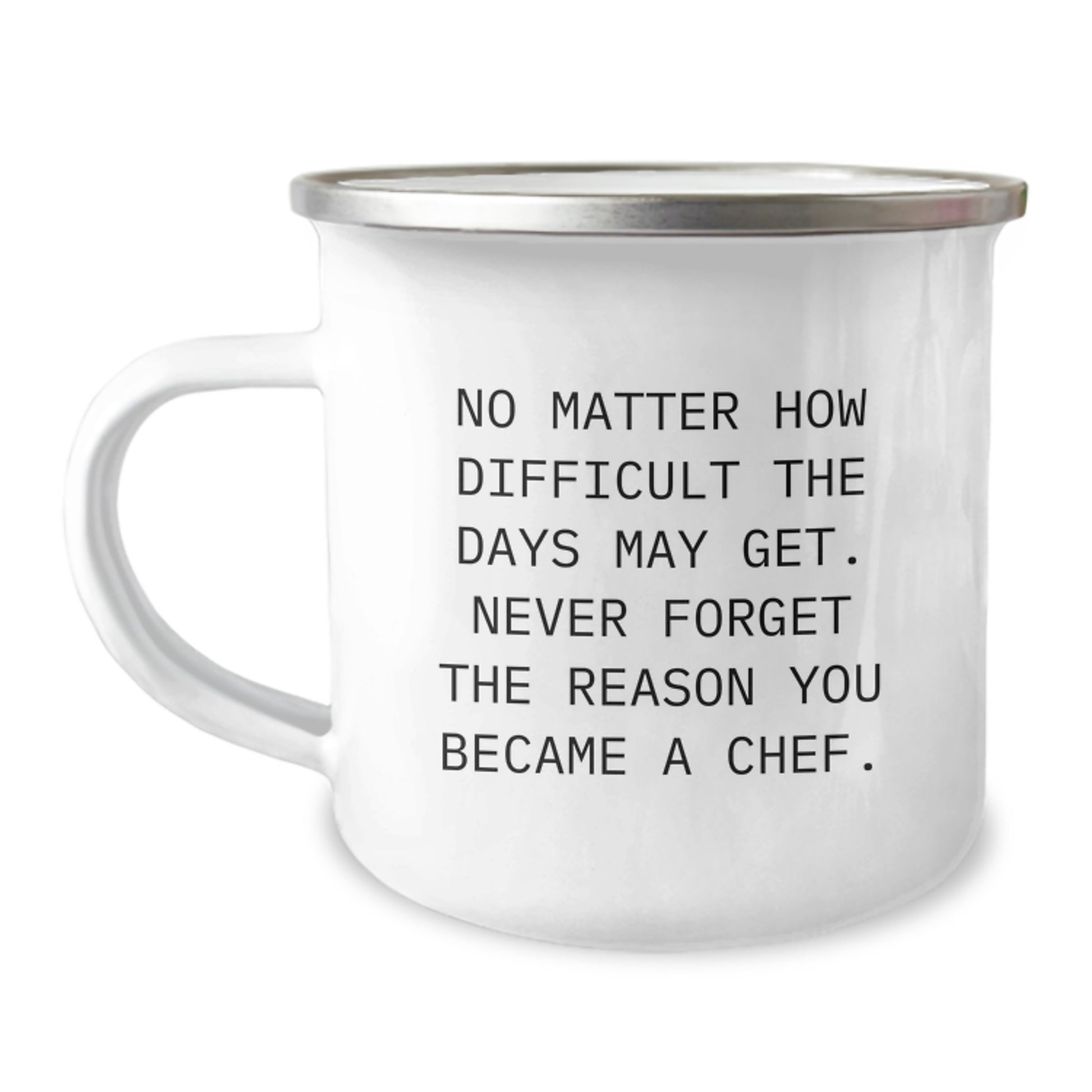 Inspirational Chef Gifts from Friends, Unique Graduation Gifts for Him, Funny Camping Mug with Quote 'Never Forget The Reason You Became A Chef' - Stainless Steel 12 oz - Image 1
