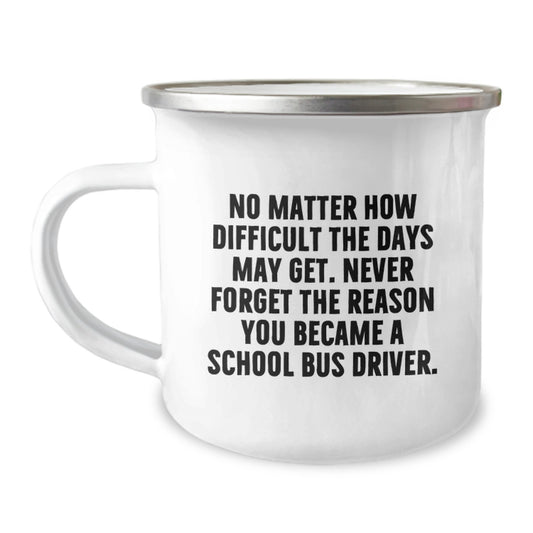 Funny Inspirational Camping Mug Gifts from Family to School Bus Driver Friends at Graduation - Image 1