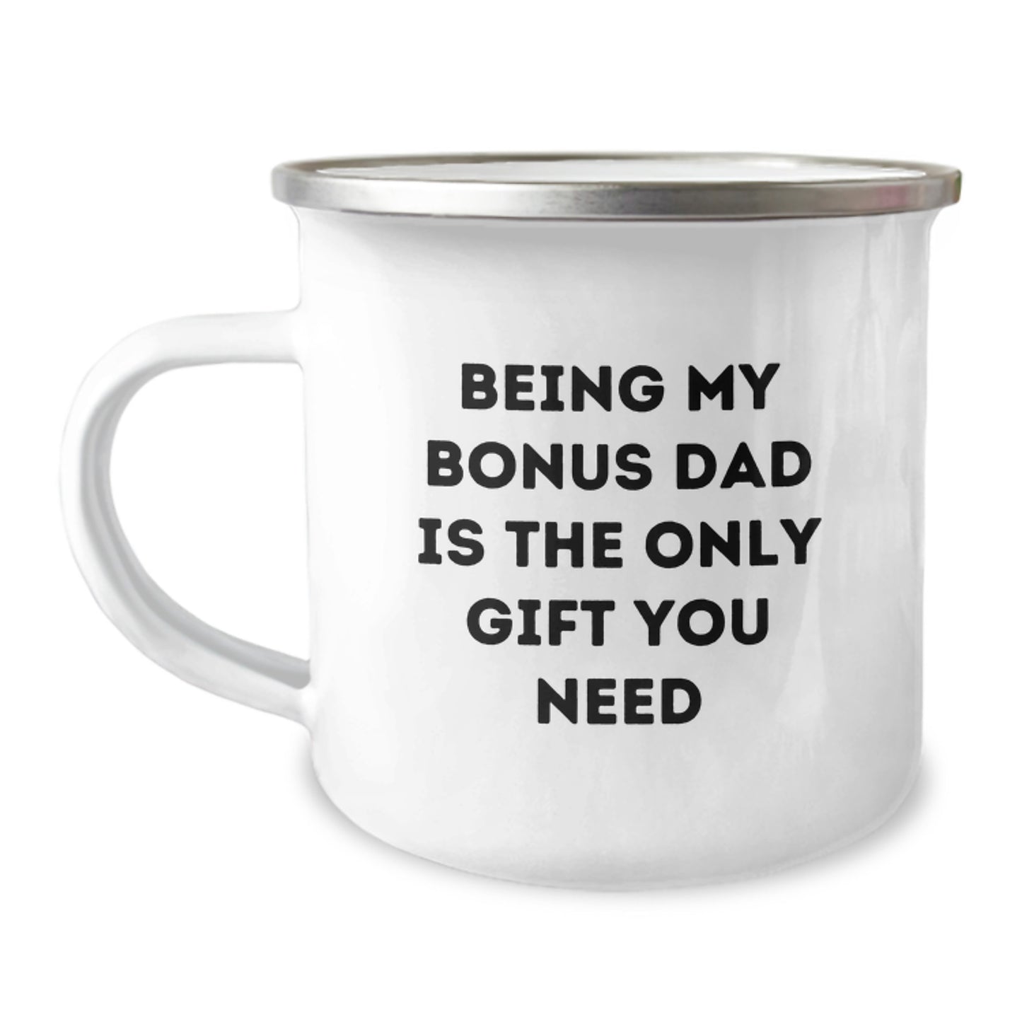 Funny Bonus Dad Gifts from Family - Being My Bonus Dad Is The Only Gift You Need - Camping Mug for Graduation - Image 1