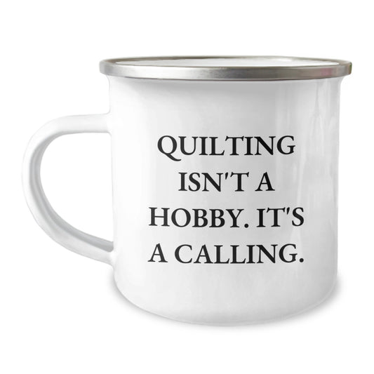 Quilting Inspired Camping Mug Gifts from Friends for Quilting Lovers, Quilting Isn't A Hobby Its A Calling - Image 1