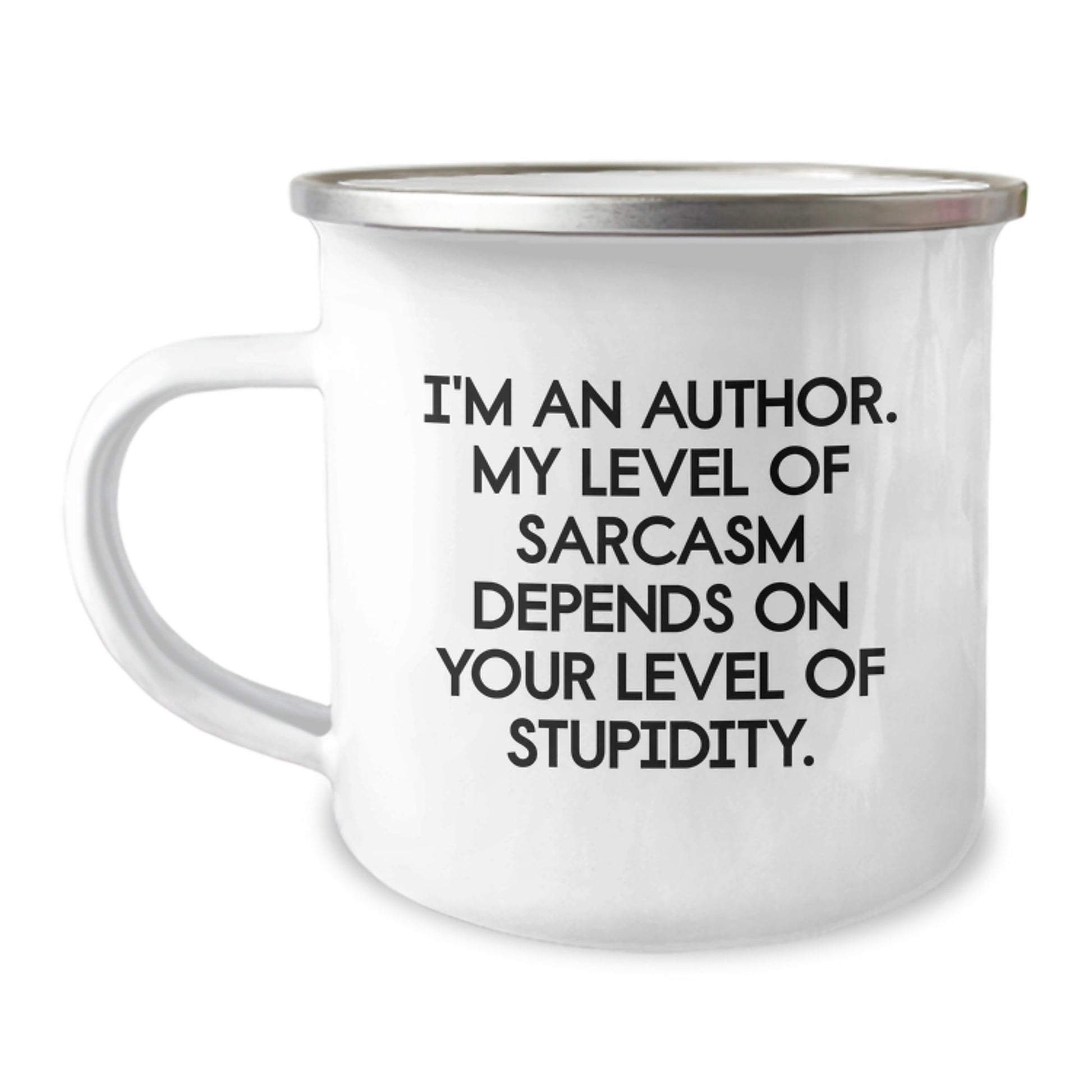Funny Author Gifts from Friends, Unique Graduation Gifts for Author, Camping Mug for Author - 'I'm An Author. My Level Of Sarcasm Depends On Your Level Of Stupidity.' - Image 1