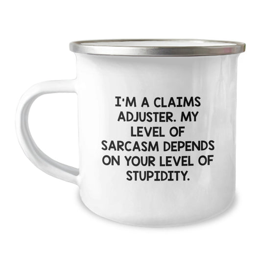 Funny Claims Adjuster Gifts from Family for Graduation Unique Gifts, Camping Mug for Men, I'm A Claims Adjuster My Level Of Sarcasm Depends On Your Level Of Stupidity - Image 1