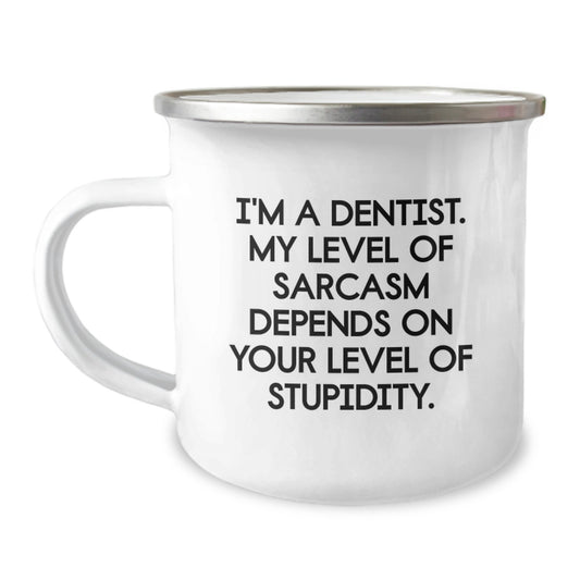 Funny Dentist Gifts from Men to Men - I'm A Dentist. My Level Of Sarcasm Depends On Your Level Of Stupidity. Graduation Unique Gifts for Dentist Friends and Family - Image 1